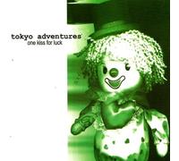 Tokyo Adventures - One Kiss for Luck [Import]
