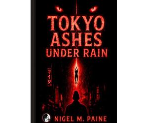 TOKYO ASHES UNDER RAIN: A Psychological Supernatural Horror Novel: Large Print Edition - The Complete Novel Book 1