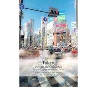 Tokyo Beyond the Guidebook: Must-See Place and Hidden Corners