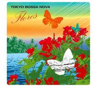 Tokyo Bossa Nova-Flores