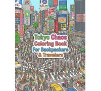Tokyo Chaos Coloring Book: For Backpackers & Travelers