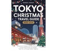 Tokyo Christmas Travel Guide 2025-2026: Discover Hidden Winter Wonders, Local Festivities & Insider Tips for Unforgettable Nights