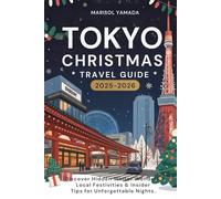 Tokyo Christmas Travel Guide 2025-2026: Discover Hidden Winter Wonders, Local Festivities & Insider Tips for Unforgettable Nights