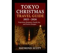 Tokyo Christmas Travel Guide 2025 - 2026: Experience Romance, Family Joy, and Festive Escapes