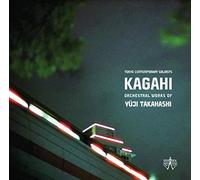 Tokyo Contemporary Soloists - KAGAHI: Orchestral Works Of Yuji Takahashi