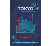 Tokyo Crossword Puzzles: Crossword Puzzle with Easy to Read print about Tokyo, Japan, Cities and More | 6X9 inches, 120 pages | 50+ Puzzles ... Gift for Vacations, Holidays and Relaxation
