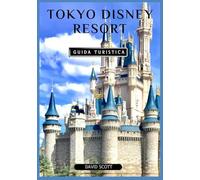 Tokyo Disney Resort Guida turistica 2026