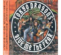 Tokyo Dragons - Give Me The Fear