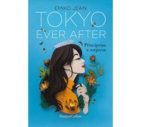 Libri Jean Emiko - Tokyo Ever After. Principessa A Sorpresa