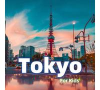 Tokyo for Kids: Fun Facts and Best Places to See