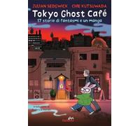 Tokyo Ghost Café. 17 storie di fantasmi e un manga