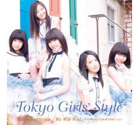 TOKYO GIRLS STYLE - Limited Addiction/We Will Win!