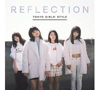 TOKYO GIRLS STYLE - REFLECTION - TOKYO G