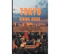 TOKYO HIKING GUIDE 2026: Discover Japan’s Secret Trails, Forest Sanctuaries & Mountain Escapes Near the City
