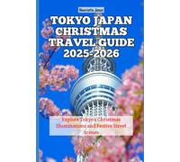 Tokyo Japan Christmas Travel Guide 2025-2026: Explore Tokyo’s Christmas Illuminations and Festive Street Scenes