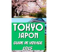 TOKYO JAPON GUIDE DE VOYAGE 2025