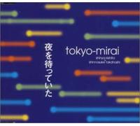 Tokyo-Mirai - Yoruomatteita