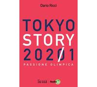 Tokyo story 2021. Passione olimpica