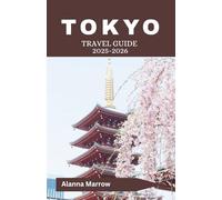 Tokyo Travel Guide 2025-2026: How to navigate crowded trains, order at local eateries, and explore busy districts with ease
