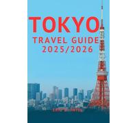 Tokyo Travel Guide 2025/2026: Insider Secrets to Hidden Gems, Local Eats, Stress-Free Itineraries & Cultural Highlights