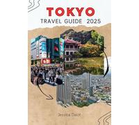 TOKYO TRAVEL GUIDE 2025: A farewell journey through the city's heart and soul