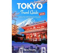 Tokyo Travel Guide 2026: Explore Vibrant Neighborhoods, Local Culture, Iconic Landmarks, Maps, and Insider Tips for an Unforgettable Adventure