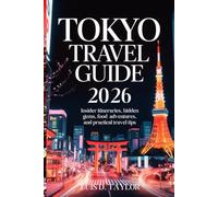 Tokyo Travel Guide 2026: Insider Itineraries, Hidden Gems, Food Adventures, and Practical Travel Tips
