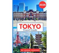 Tokyo Travel Guide 2026: Your Essential Guide to Tokyo’s Attractions, Restaurants, and Shopping
