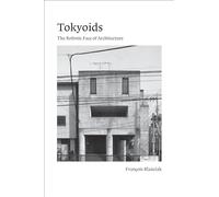 Tokyoids: The Robotic Face of Architecture