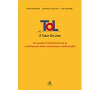 Tol. Il tutor on line. Un quadro di riferimento per la certificazione delle competenze e della qualità