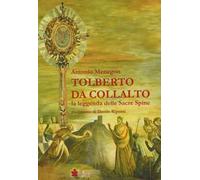 Tolberto da Collalto. La leggenda delle Sacre Spine