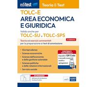 TOLC-E: manuale di teoria per i test di Area Economica e Giuridica. Valido anche per TOLC-SPS e TOLC-SU. Con QR per accedere a contenuti aggiuntivi