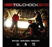 Tolchock Wipe Out- Burn Down- Annihilate (CD)