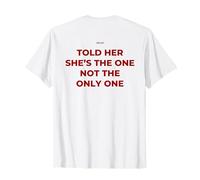 Told Her She's The One, Not The Only One - iconica Uomo Maglietta