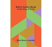 Told in gallant deeds: A child's history of the war