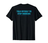 Told Myself to Stop Drinking - Design Divertente per Giovani Maglietta