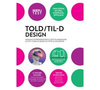 TOLD/TIL-D Design. Manuale di preparazione al test di ammissione