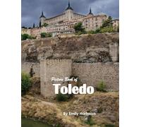 Toledo: A Beautiful Visual Journey for Travel and Photography Lovers