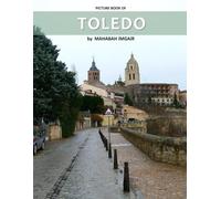 Toledo: A Stunning Coffee Table Photo Book for Travel and Tourism Enthusiasts
