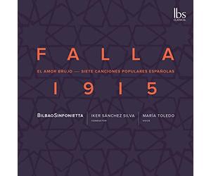 Toledo/Bilbao Sinfonietta - Manuel de Falla: 1915 - Amor Brujo & 7 Canciones