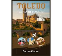 TOLEDO GUIDA DI VIAGGIO 2025