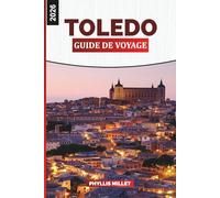 TOLEDO Guide de voyage 2026: Rues historiques, cathédrales gothiques et monuments médiévaux en Espagne