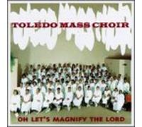 Toledo Mass Choir - Oh Let's Magnify the Lord