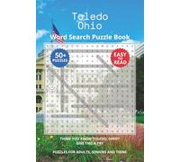 Toledo Ohio Word Search Puzzle Book: Think you know Toledo, Ohio? Give this a try. Puzzles for Adults, Seniors and Teens.