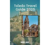 Toledo Travel Guide 2025