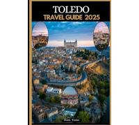 TOLEDO TRAVEL GUIDE 2025
