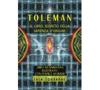 Toleman il libro segreto della sapienza d’origine di Luca Tornambè, 2020