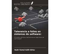 Tolerancia a fallos en sistemas de software:: Principios, técnicas y aplicaciones en algoritmos de optimización