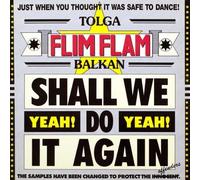 Tolga "Flim Flam" Balkan - Tolga "Flim Flam" Balkan - Shall We Do It Again (Yeah! Yeah!) - Flim Flam Records - FFR 1201, Dum Dum Records - DUM DUM 633560