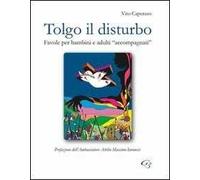 Tolgo il disturbo. Favole per bambini e adulti «accompagnati»